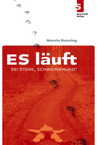 Laufbuch: ES Läuft - Sei stark, Schweinehund! von Marvin Running